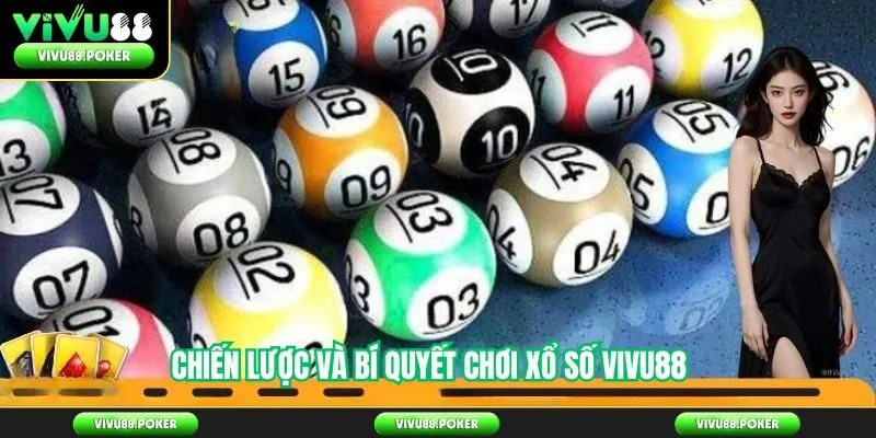 Chiến lược và bí quyết chơi xổ số vivu88