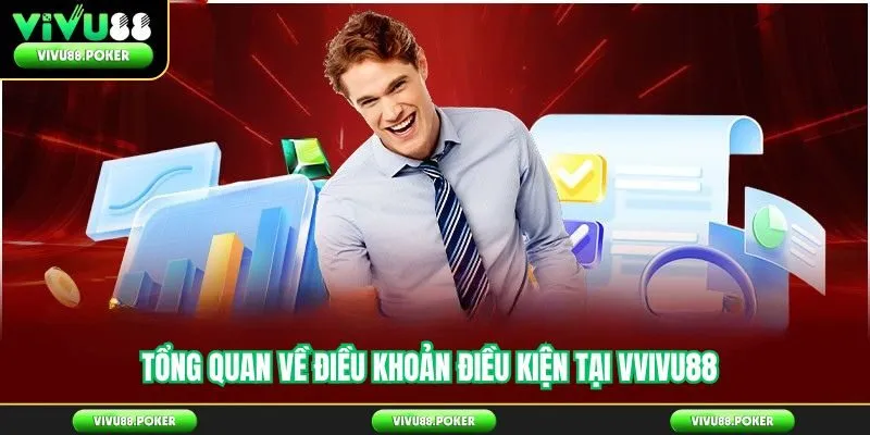 Tổng quan về điều khoản điều kiện tại Vivu88