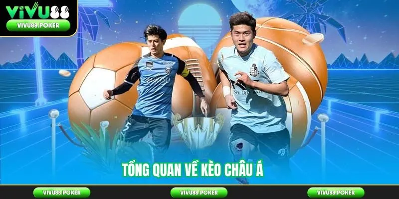 Tổng quan về kèo châu Á